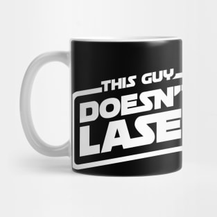 This Guy Doesn't Have A Laser Yet Mug